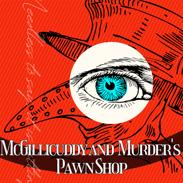 Artwork for McGillicuddy and Murder's Pawn Shop