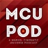 MCU Pod: A Marvel Cinematic Universe Podcast