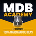MDB ACADEMY - Le podcast 100% marchand de biens