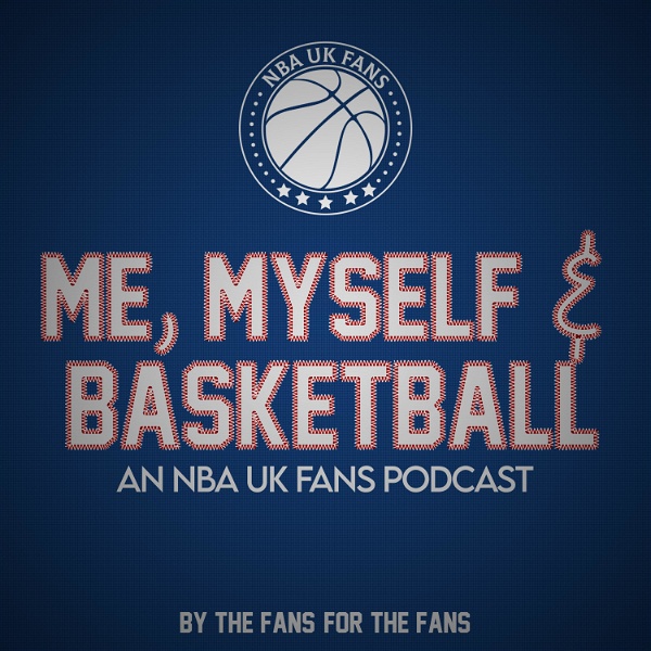 Artwork for Me, Myself & Basketball by NBA UK Fans