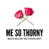 Me So Thorny Podcast