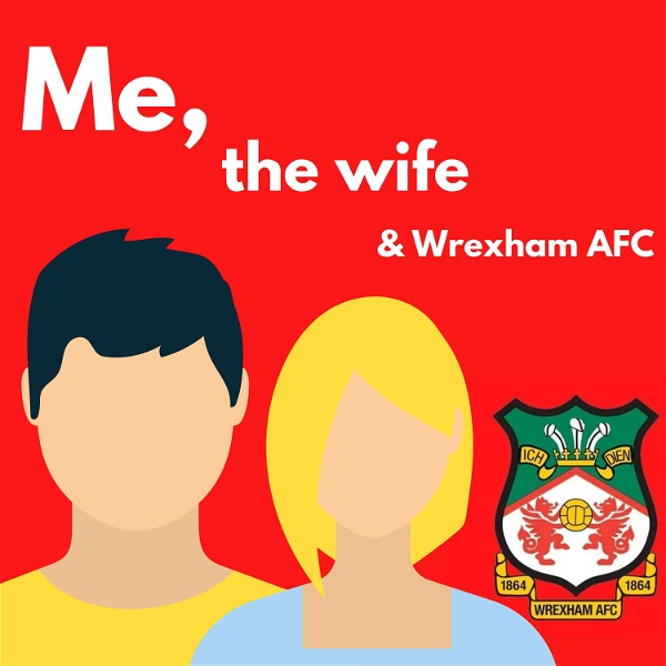 Artwork for Me, the Wife and Wrexham AFC