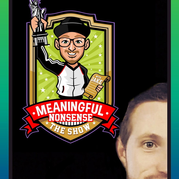 Artwork for Meaningful Nonsense W/Jake