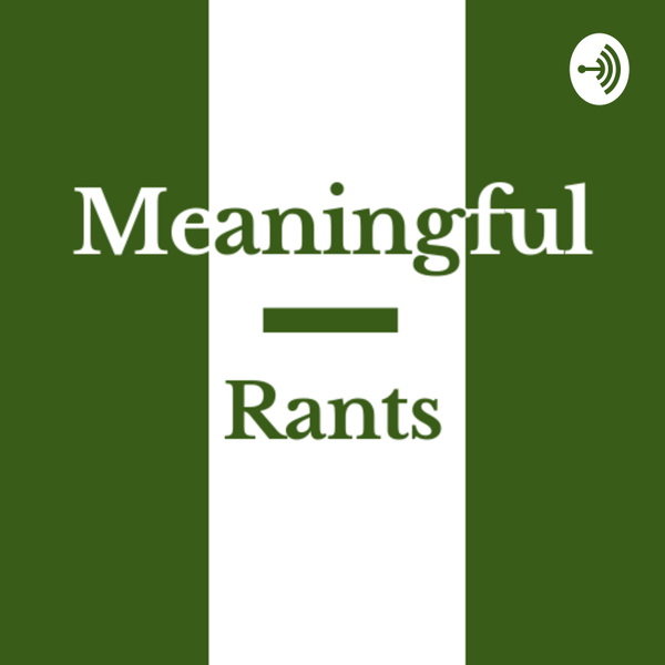 Artwork for Meaningful Rants