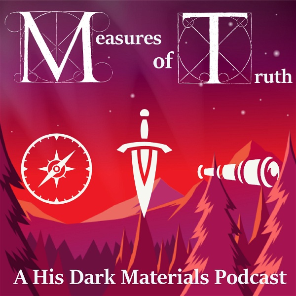 Artwork for Measures of Truth: A His Dark Materials Podcast