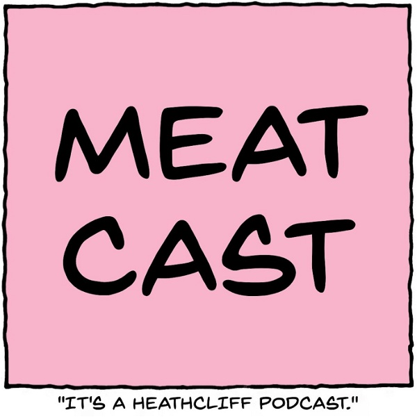 Artwork for MeatCast: A Heathcliff Podcast