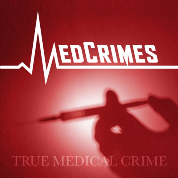 Artwork for MedCrimes: a Medical True Crime Podcast