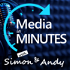 Media in Minutes with Simon and Andy