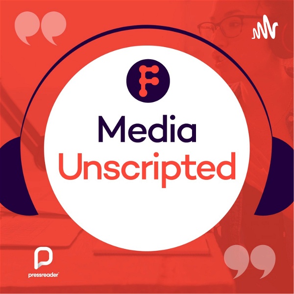 Artwork for Media Unscripted, presented by FIPP