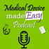 Medical Device made Easy Podcast