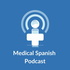 Medical Spanish Podcast