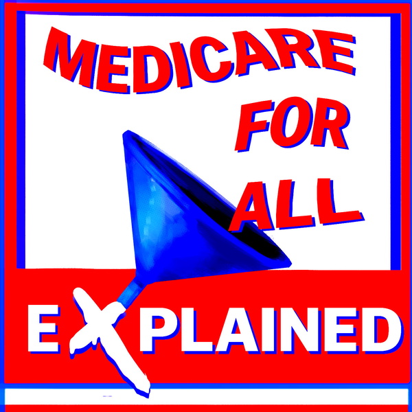 Artwork for Medicare For All Explained