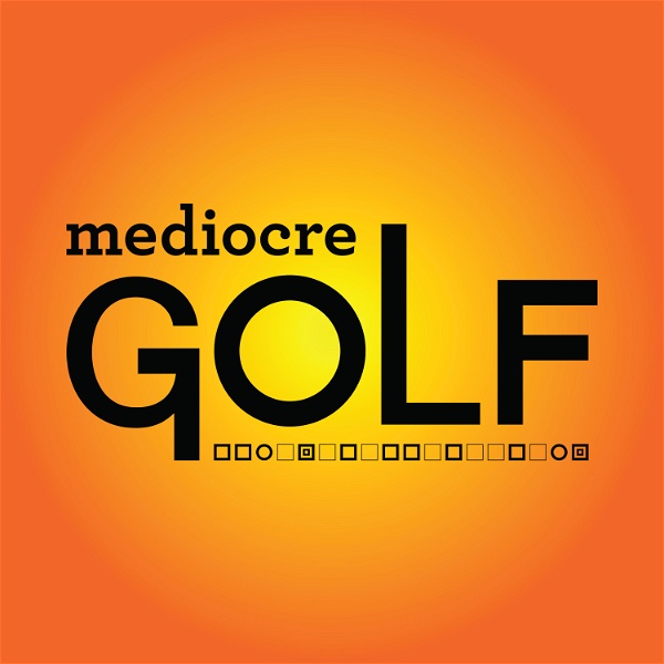Artwork for Mediocre Golf Podcast