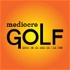 Mediocre Golf Podcast