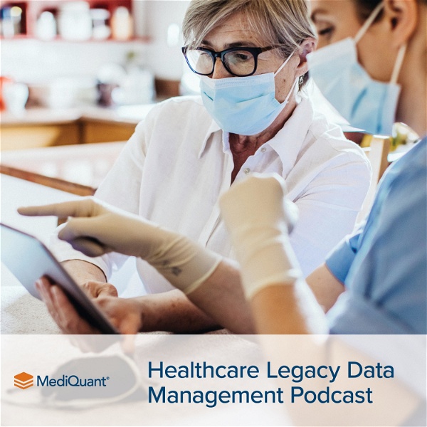 Artwork for MediQuant’s Healthcare Legacy Data Management Podcast