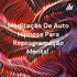 Meditação De Auto Hipnose Para Reprogramação Mental