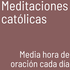 Meditaciones católicas