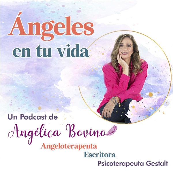 Artwork for Ángeles en tu Vida. Un Podcast de Angélica Bovino.