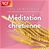 Méditation chrétienne · RCF Alsace