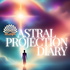 Astral Projection Diary