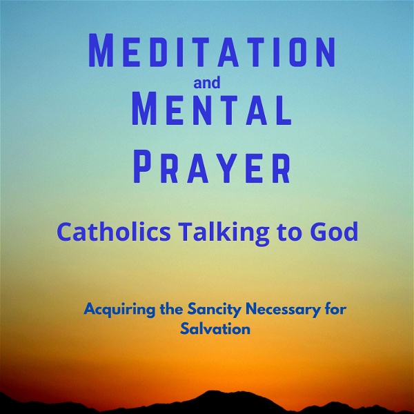 Artwork for Meditation & Mental Prayer: Catholics Talking To God.