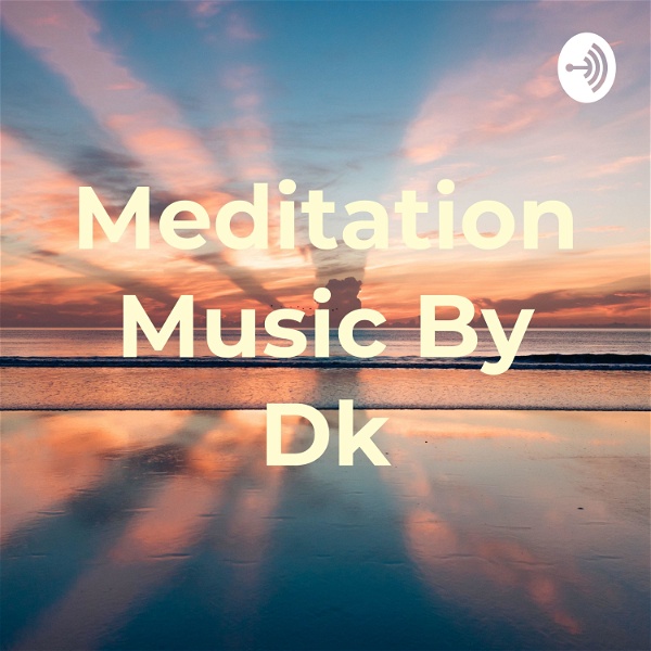 Artwork for Meditation Music By Dk