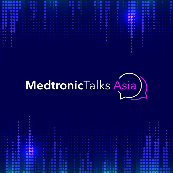 Artwork for MedtronicTalks Asia