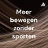 Meer bewegen zonder sporten