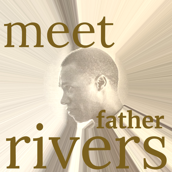 Artwork for Meet Father Rivers