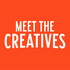 Meet the Creatives