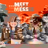 Meet the Mess