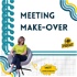 Meeting Make-Over