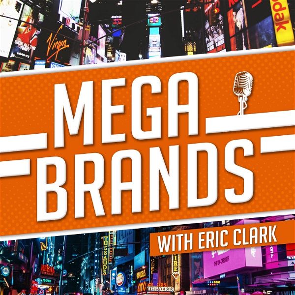 Artwork for Mega-Brands: Investing in Mega Trends & the Mega Brands Best Positioned to Add Value to Your Wallet