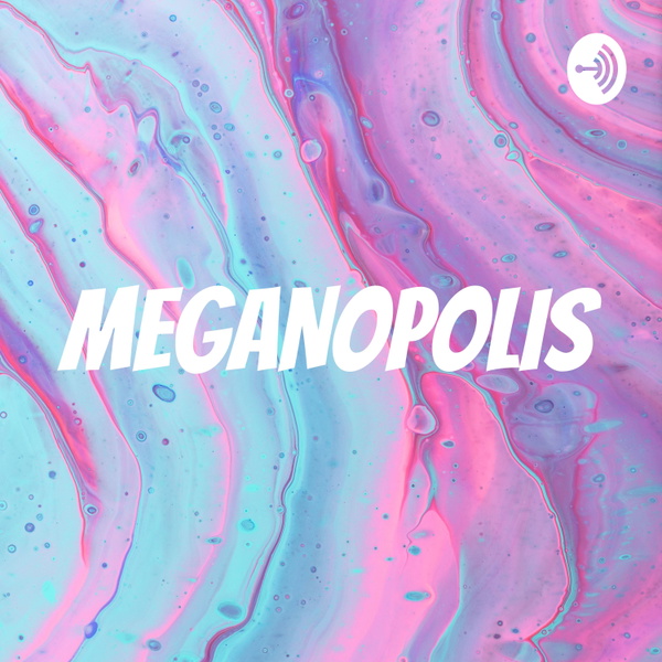 Artwork for MEGANOPOLIS