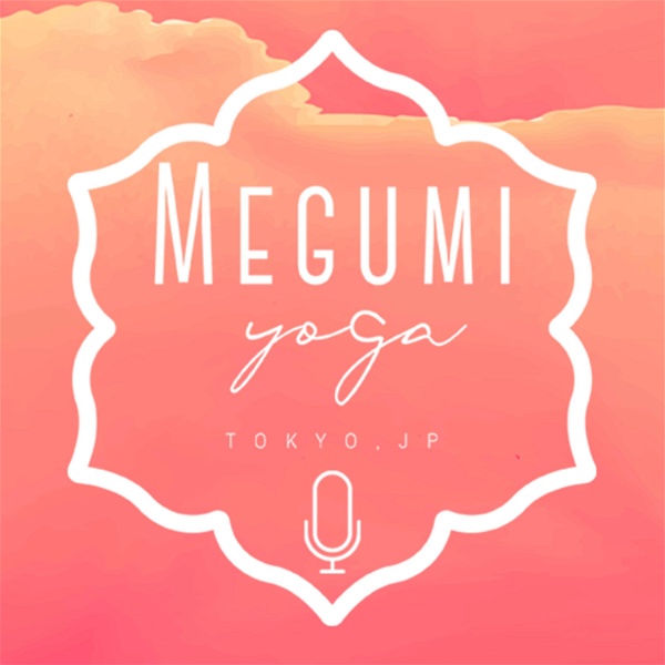 Artwork for Megumi Yoga Tokyo Podcast
