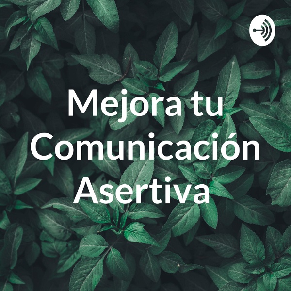 Artwork for Mejora tu Comunicación Asertiva