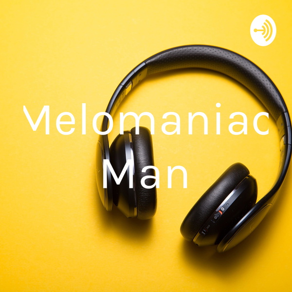 Artwork for Melomaniac Man