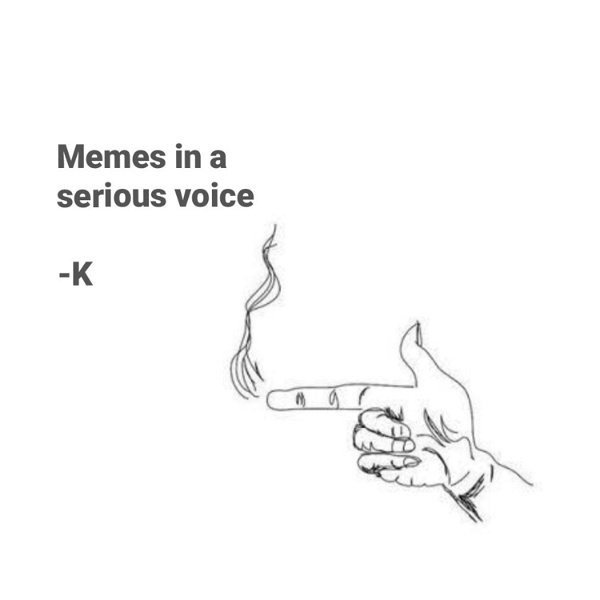 Artwork for Memes In A Serious Voice