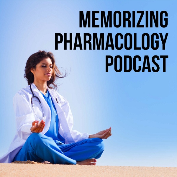Artwork for Memorizing Pharmacology Podcast: Prefixes, Suffixes, and Side Effects for Pharmacy and Nursing Pharmacology by Body System