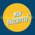 Men Unscripted Podcast