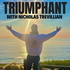Triumphant with Nicholas Trevillian