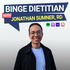 Binge Dietitian Podcast