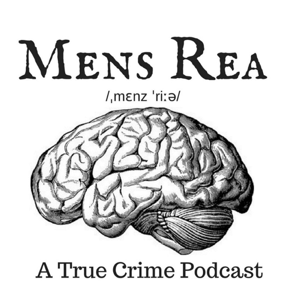 Artwork for Mens Rea: A true crime podcast