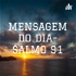MENSAGEM DO DIA- SALMO 91