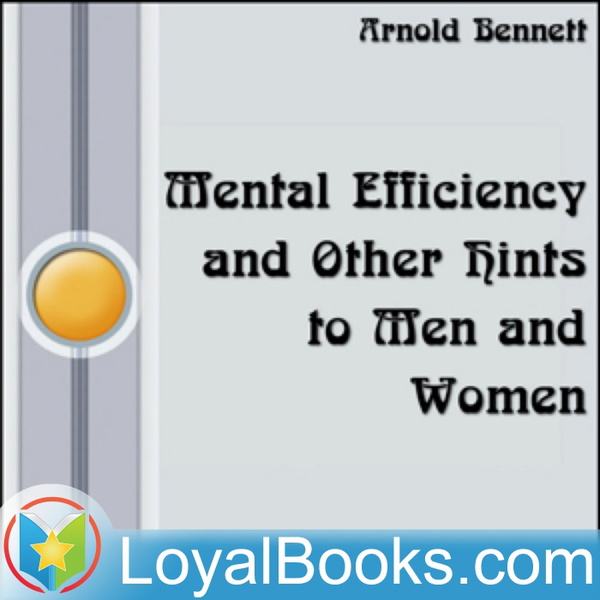 Artwork for Mental Efficiency and Other Hints to Men and Women by Arnold Bennett
