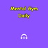 Mental Gym Daily | Train Your Toughness