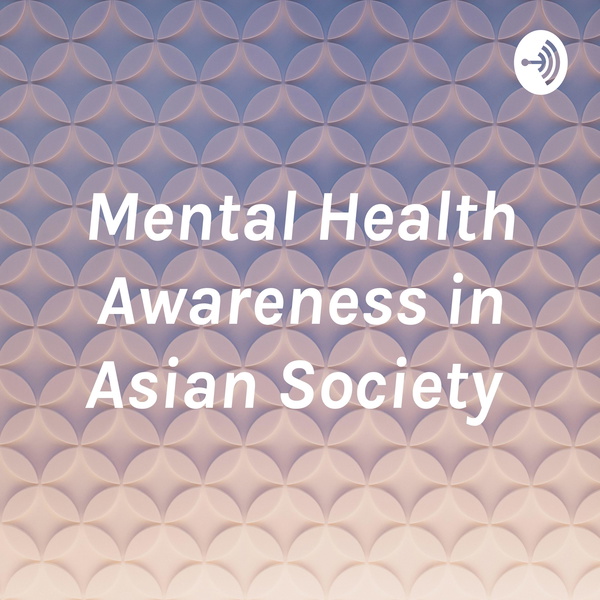Artwork for Mental Health Awareness in Asian Society