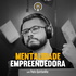 Mentalidade Empreendedora com Pedro Quintanilha
