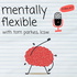 Mentally Flexible