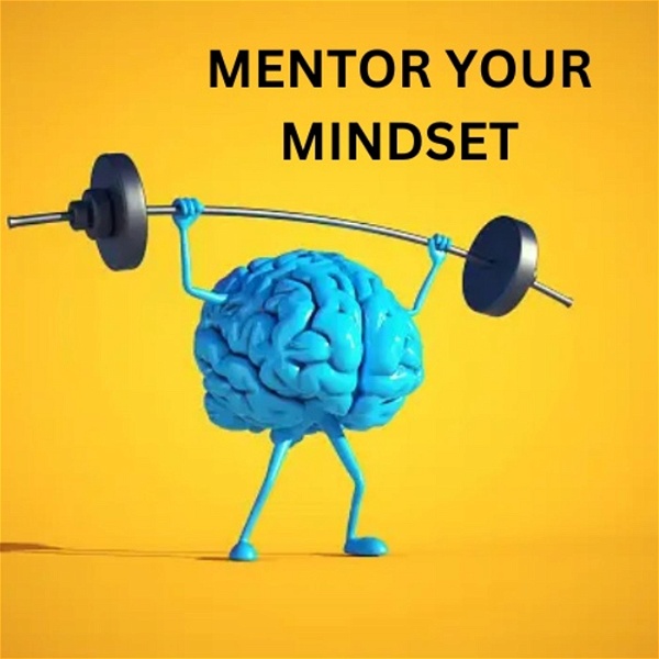 Artwork for Mentor Your Mindset